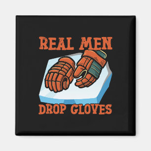 Ice Hockey Vintage Gloves Real Men Drop Gloves Magnet
