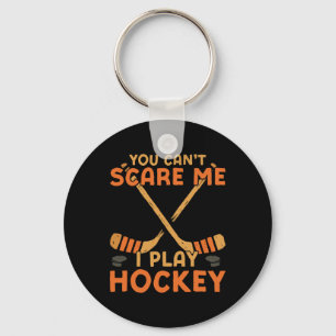 Ice Hockey Vintage You Can't Scare Me I Play Hocke Keychain