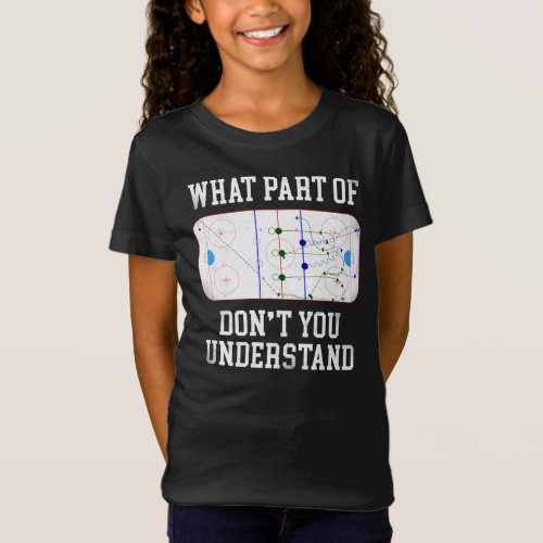 Ice Hockey What Part Of DonT You Understand T_Shirt