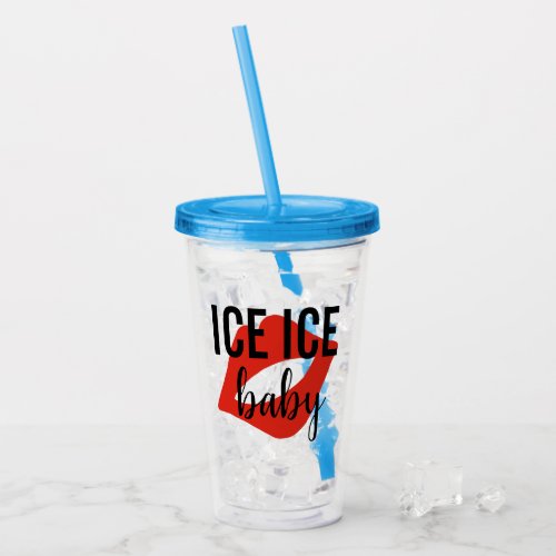 Ice ice baby acrylic tumbler