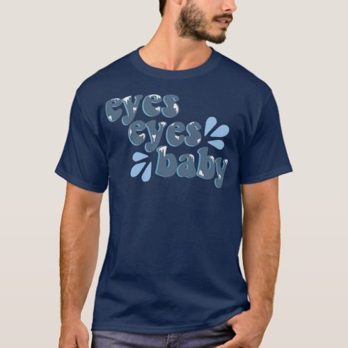 ice ice baby eyes eyes baby optometry T_Shirt