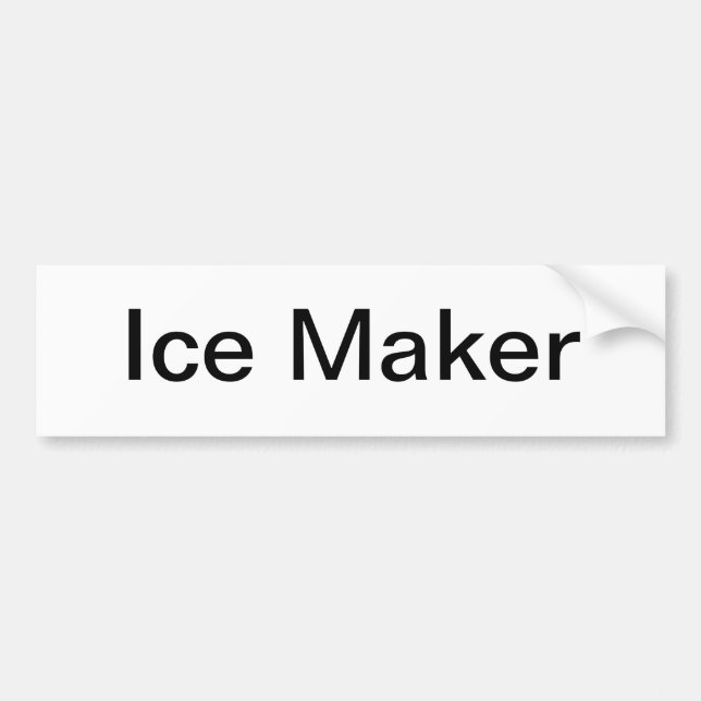 Ice Maker Sign/ Bumper Sticker (Front)