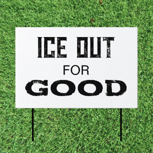 ICE OUT for GOOD - US Political Protest Yard Sign
