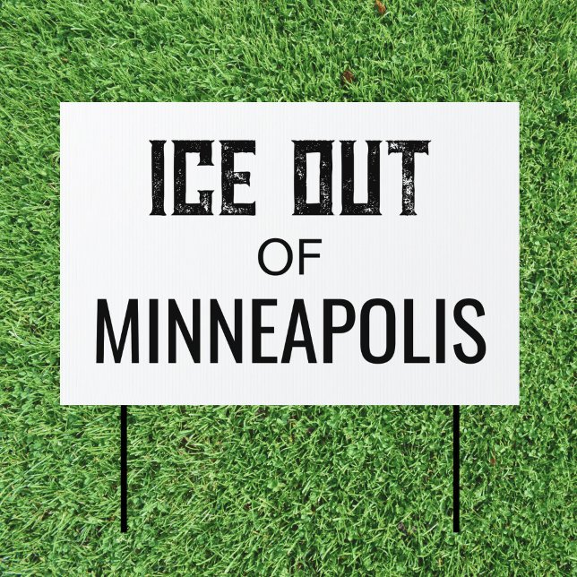 ICE OUT of MINNEAPOLIS - US Political Protest Yard Sign ("ICE OUT OF MINNEAPOLIS" reads this US political protest lawn sign, in bold black and white print.)
