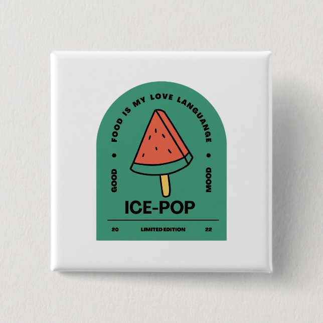 Ice Pop Food is my Love Language Button (Front)