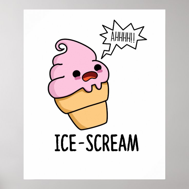 IceScream Funny Ice Cream Cone Pun Poster Zazzle
