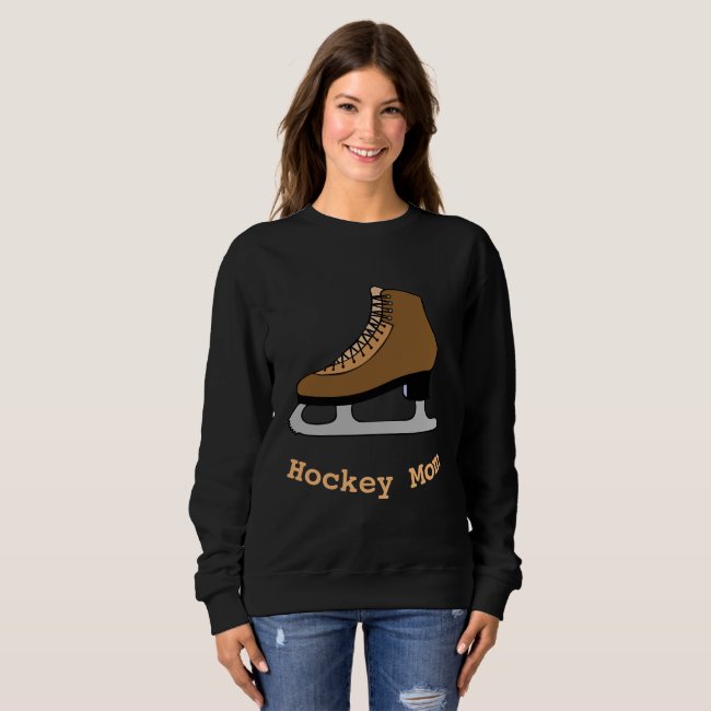Ice Skate Hockey Mom Sports Sweatshirt