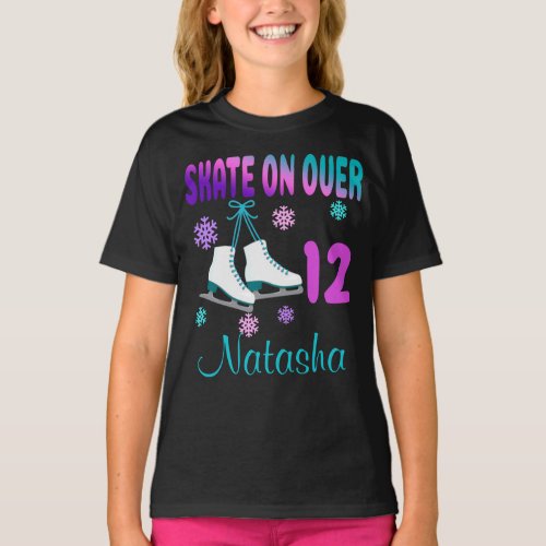 Ice Skate on Over Birthday Girl Skater T_Shirt