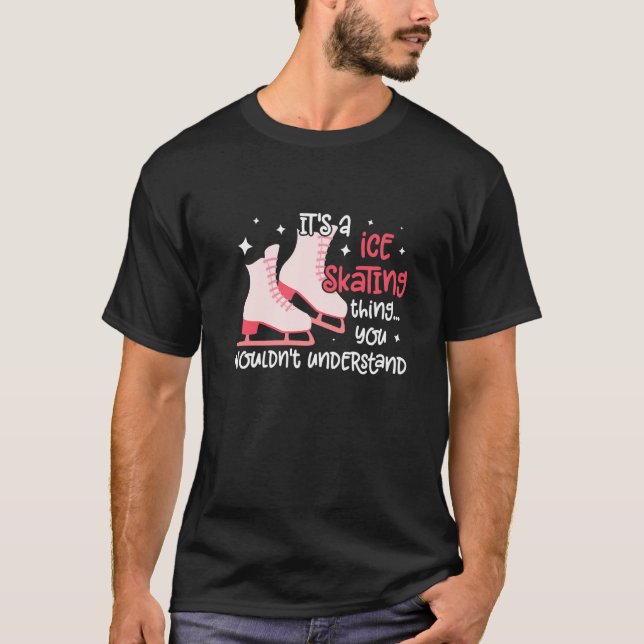 Ice Skates Ice Skating Figure Skating Girl Skaters T-Shirt (Front)