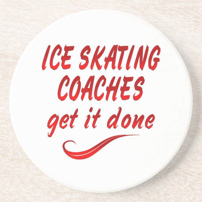Ice Skating Coaches Get it Done Beverage Coaster
