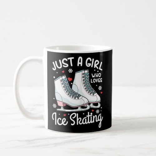 Ice Skating Figure Skating Just a Girl Who Loves I Coffee Mug