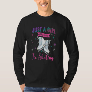 Ice Skating Figure Skating Just A Girl Who Loves I T-Shirt