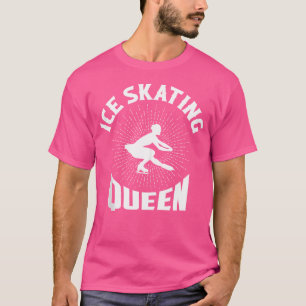 Ice Skating Queen Figure Skater Ice Skating T-Shirt
