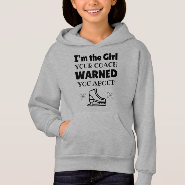 Ice-skating: The girl your coach warned you about Hoodie (Front)