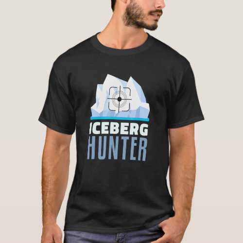Iceberg Hunter Purify Water Vodka Makers Ice Hunti T_Shirt
