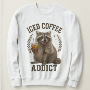 Iced Coffee Addict Raccoon Drink Caffeine Lover Sweatshirt
