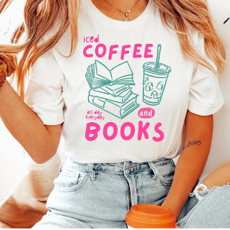 Iced Coffee and Books T-Shirt for Book Lovers