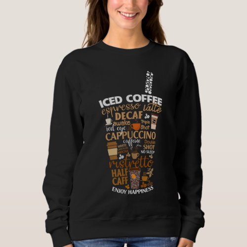 Iced Coffee Cup Coffee Lover But First Coffee Espr Sweatshirt