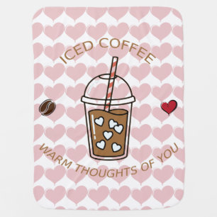 Iced Coffee Warm Thoughts Of You Baby Blanket