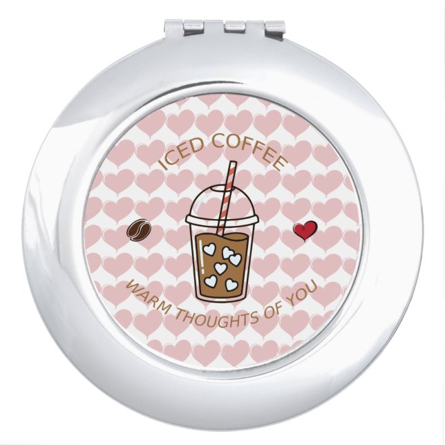 Iced Coffee Warm Thoughts Of You Compact Mirror (Front)