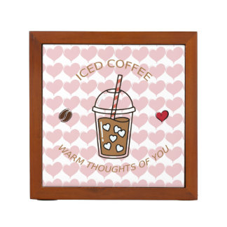 Iced Coffee Warm Thoughts Of You Desk Organizer