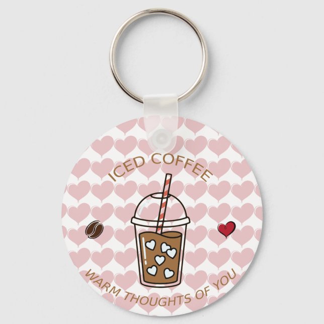 Iced Coffee Warm Thoughts Of You Keychain (Front)