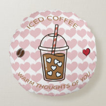 Iced Coffee Warm Thoughts Of You