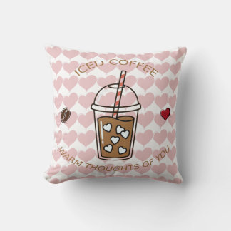 Iced Coffee Warm Thoughts Of You Throw Pillow