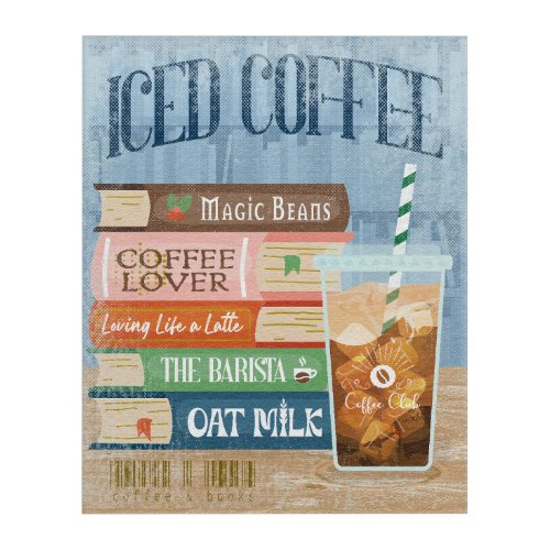 Iced Coffee with Book Stack Coffee Lover Oat Milk Acrylic Print