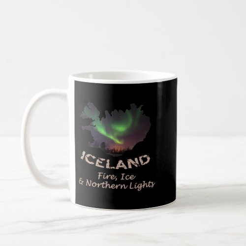 Iceland _ Fire Ice  Northern Lights Aurora  Coffee Mug