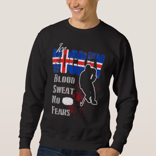 Iceland Supporter Blood Sweat No Fears Ice Hockey Sweatshirt (Front)