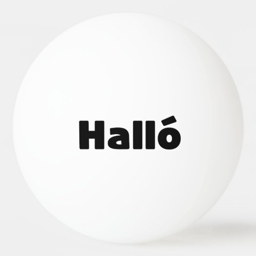 Icelandic Hall  Hello  slenska Language Ping Pong Ball