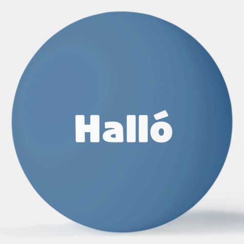 Icelandic Hall  Hello  slenska Language Ping Pong Ball