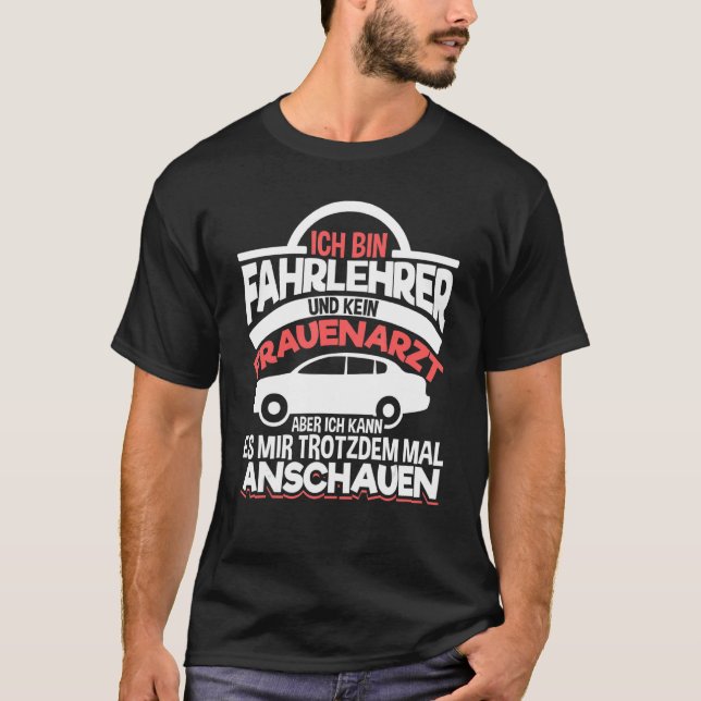 Ich Bin Driving Instrument Driving Test For Driver T-Shirt (Front)