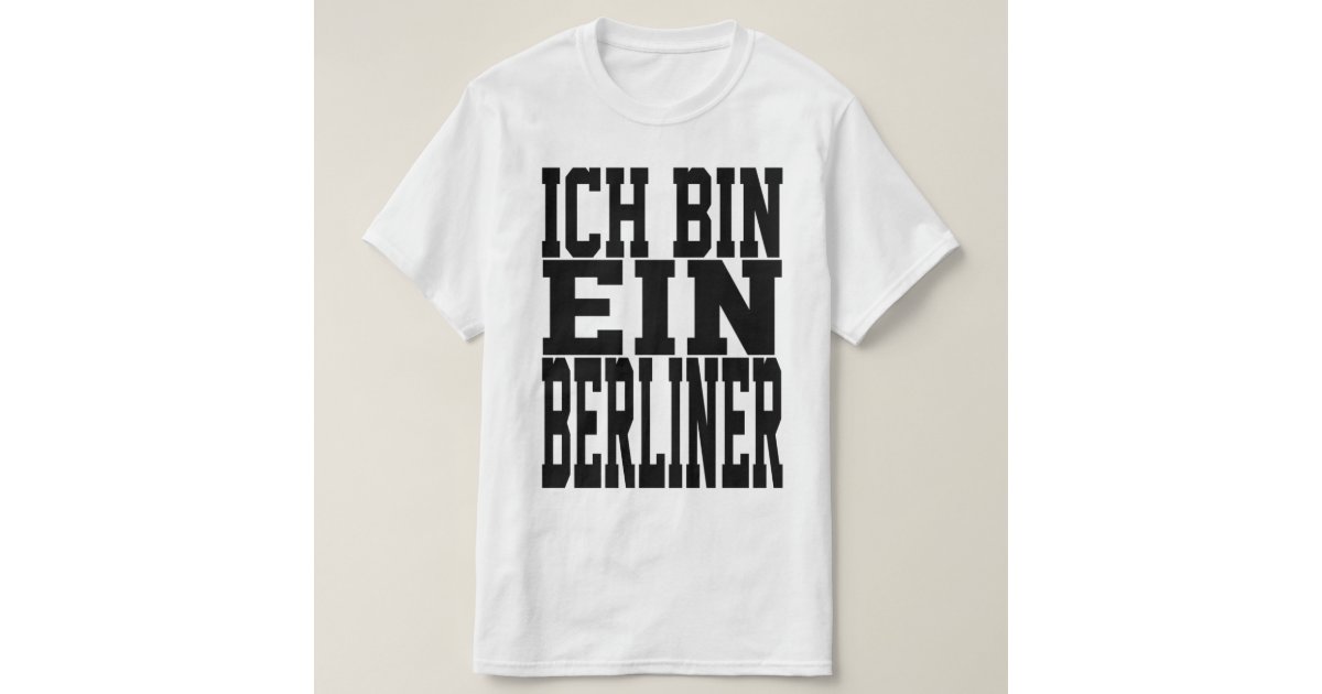 Ich Bin Ein Berliner T-Shirt | Zazzle