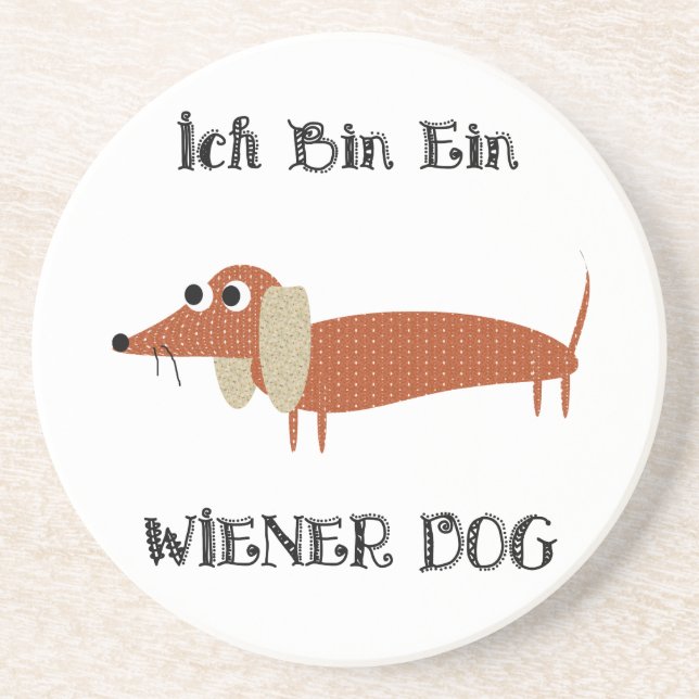 Ich Bin Ein Wiener Dog I Am A Dachshund Drink Coaster (Front)