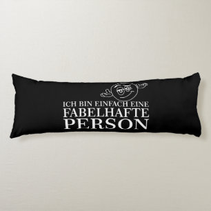 Ich bin einfach eine fabelhafte Person! Body Pillow