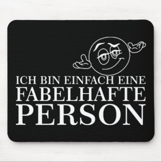 Ich bin einfach eine fabelhafte Person! Mouse Pad