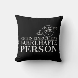 Ich bin einfach eine fabelhafte Person! Throw Pillow