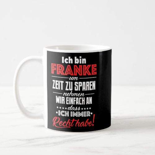 Ich Bin Franke Und Habe Immer Rcht Nuremberg Coffee Mug