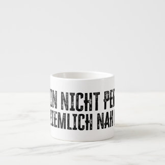 Ich bin nicht perfekt – aber ziemlich nah dran! espresso cup