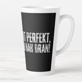 Ich bin nicht perfekt – aber ziemlich nah dran! latte mug