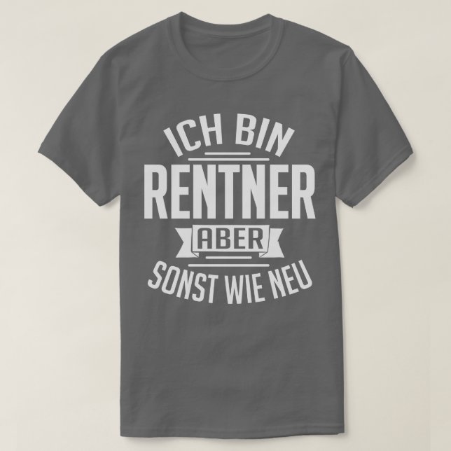 Ich bin Rentner aber sonst wie neu white T-Shirt (Design Front)