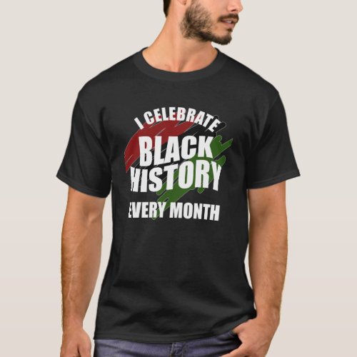 Ich bin schwarz jeden Monat Feiern Black Story T_Shirt