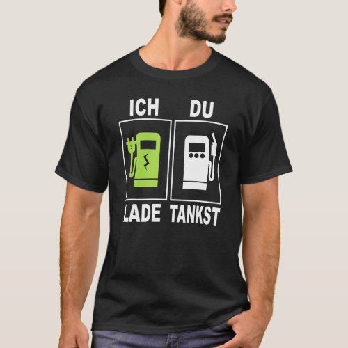 Ich Charge Du Tankst Elektromobility Charging Stat T_Shirt