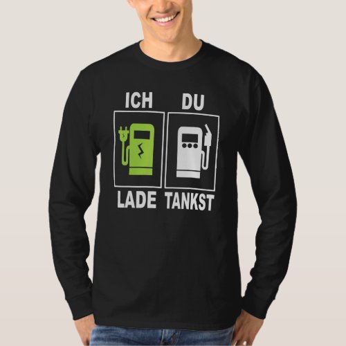 Ich Charge Du Tankst Elektromobility Charging Stat T_Shirt