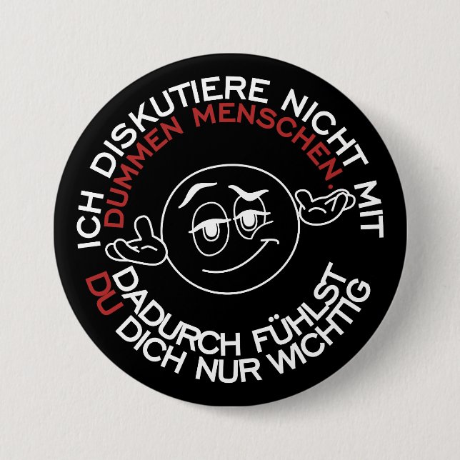 Ich diskutiere nicht mit dummen Menschen Button (Front)