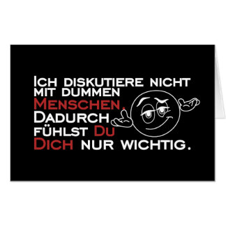Ich diskutiere nicht mit dummen Menschen Card