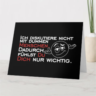 Ich diskutiere nicht mit dummen Menschen Card