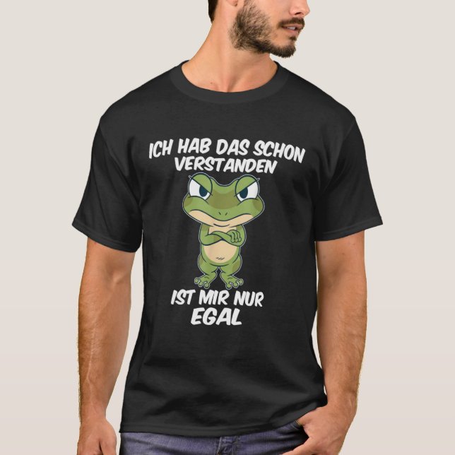Ich Hab Das Schon Verstanden Ist Mir Nur Egal  Say T-Shirt (Front)